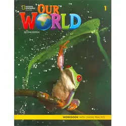 Our World Second Edition Workbook With Online Practice National Geographic