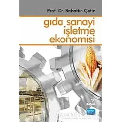 Gıda Sanayi İşletme Ekonomisi - Bahattin Çetin - Nobel Akademik Yayıncılık