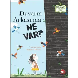 Organik Kitap - Duvarın Arkasında Ne Var? - Marido Viale - Beyaz Balina Yayınları