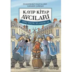 Kayıp Kitap Avcıları 2 - Dört Buçuk Silahşorlar - Pierdomenico Baccalario - Domingo Yayınevi