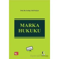 Marka Hukuku - Sevilay Uzunallı - Adalet Yayınevi
