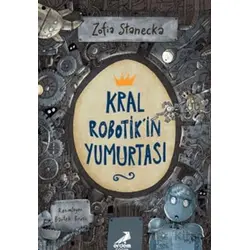 Kral Robotikin Yumurtası - Zofia Stanecka - Erdem Çocuk
