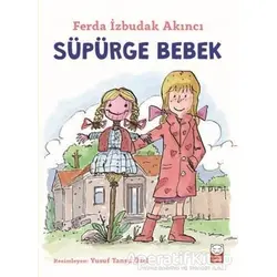 Süpürge Bebek - Ferda İzbudak Akıncı - Kırmızı Kedi Çocuk