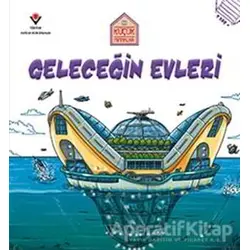 Geleceğin Evleri - Küçük Mimarlar - Saranne Taylor - TÜBİTAK Yayınları