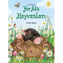 İlk Okuma - Yer Altı Hayvanları - Emily Bone - TÜBİTAK Yayınları