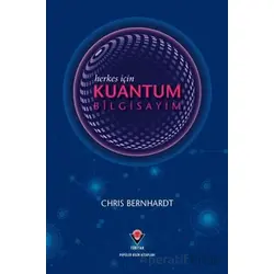 Herkes İçin Kuantum Bilgisayım - Chris Bernhardt - TÜBİTAK Yayınları