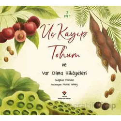 Üç Kayıp Tohum ve Var Olma Hikayeleri - Stephie Morton - TÜBİTAK Yayınları