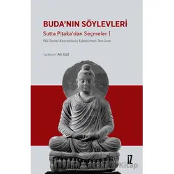 Buda’nın Söylevleri - Sutta Pi?aka’dan Seçmeler I - Ali Gül - İz Yayıncılık