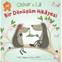 Oskar ve Lili - Bir Dönüşüm Hikayesi - Steve Wilson - İndigo Çocuk
