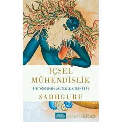 İçsel Mühendislik - Bir Yoginin Mutluluk Rehberi - Sadhguru Jaggi Vasudev - Libros Yayınları