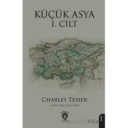 Küçük Asya I. Cilt - Charles Texier - Dorlion Yayınları