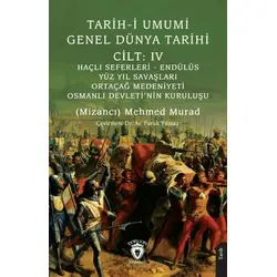 Tarih-i Umumi - Genel Dünya TarihiCilt: IV Haçlı Seferleri - Endülüs - Yüz Yıl Savaşları - Ortaçağ M