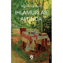 Ihlamurlar Altında - Alphonse Karr - Dorlion Yayınları