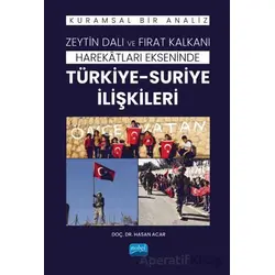 Zeytin Dalı ve Fırat Kalkanı Harekatları Ekseninde Türkiye-Suriye İlişkileri