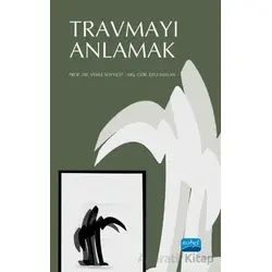 Travmayı Anlamak - Ezgi Saylan - Nobel Akademik Yayıncılık