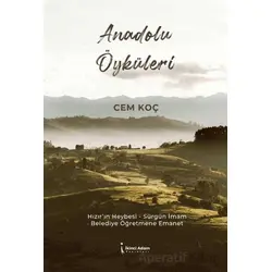 Anadolu Öyküleri - Cem Koç - İkinci Adam Yayınları