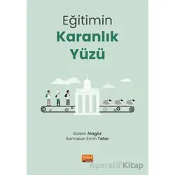Eğitimin Karanlık Yüzü - Ramazan Emin Tatar - Nobel Bilimsel Eserler