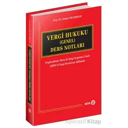 Vergi Hukuku (Genel) Ders Notları - Selami Demirkol - Beta Yayınevi