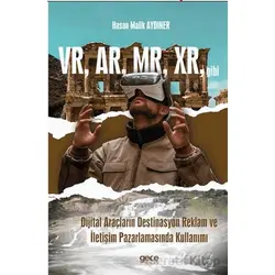 VR, AR, MR, XR, gibi Dijital Araçların Destinasyon Reklam ve İletişim Pazarlamasında Kullanımı