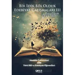 Bir İdik Bin Olduk Edebiyat Çalışmaları Şiirler - Kolektif - Gece Kitaplığı