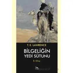 Bilgeliğin Yedi Sütunu 8. Kitap - Thomas Edward Lawrence - Sarmal Kitabevi