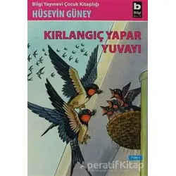 Kırlangıç Yapar Yuvayı - Hüseyin Güney - Bilgi Yayınevi