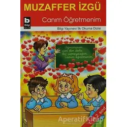 Canım Öğretmenim - Muzaffer İzgü - Bilgi Yayınevi