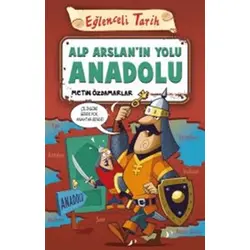 Alp Arslan’ın Yolu Anadolu - Metin Özdamarlar - Timaş Yayınları
