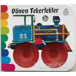 Dönen Tekerlekler - Delikli Kitaplar Serisi - Giovanna Mantegazza - Pötikare Yayıncılık