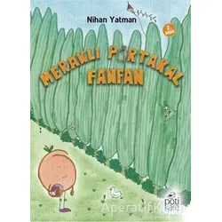 Meraklı Portakal Fanfan - Nihan Yatman - Pötikare Yayıncılık