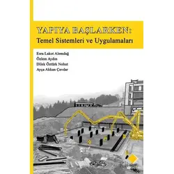 Yapıya Başlarken Temel Sistemleri ve Uygulamaları - Özlem Aydın - Duvar Kitabevi