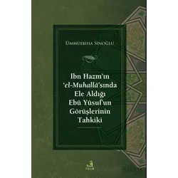 İbn Hazm’ın ‘el-Muhalla’sında Ele Aldığı Ebu Yusuf’un Görüşlerinin Tahkiki