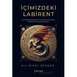 İçimizdeki Labirent - Ali Nihat Şensan - İkinci Adam Yayınları
