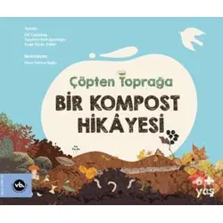 Çöpten Toprağa Bir Kompost Hikayesi - Elif Çatıkkaş - Vakıfbank Kültür Yayınları