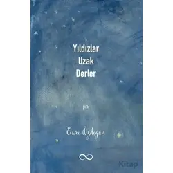 Yıldızlar Uzak Derler - Emre Özdoğan - Çıra Yayınları