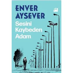 Sesini Kaybeden Adam - Enver Aysever - Doğan Kitap