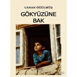 Gökyüzüne Bak - Canan Öğülmüş - Liman Yayınevi