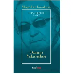 Toplu Şiirler 3. Cilt - Ozanın Yakarışları - Müştehir Karakaya - Ahenk Kitap