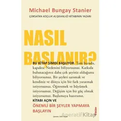 Nasıl Başlanır? - Michael Bungay Stanier - Sola Unitas