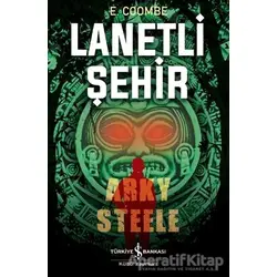 Lanetli Şehir: Arky Steele - E. Coombe - İş Bankası Kültür Yayınları