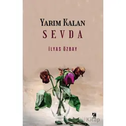 Yarım Kalan Sevda - İlyas Özbay - Çıra Yayınları