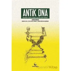 Antik DNA - Geçmişin Yankılarında DNAnın İzini Sürmek - Burçak Vural - Ginko Kitap