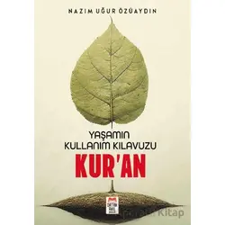 Yaşamın Kullanım Kılavuzu Kur’an - Nazım Uğur Özüaydın - Ortak Akıl Yayınları