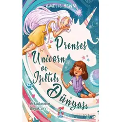 Prenses Unicorn ve Işıltılı Du¨nyası - Amelie Benn - Say Çocuk