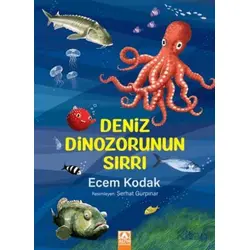 Deniz Dinozorunun Sırrı - Ecem Kodak - Altın Kitaplar