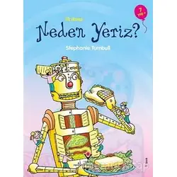 İlk Okuma - Neden Yeriz? - Stephanie Turnbull - TÜBİTAK Yayınları