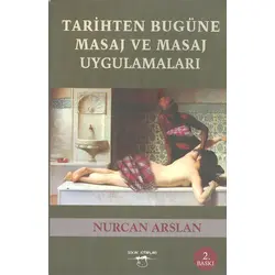 Tarihten Bugüne Masaj ve Masaj Uygulamaları - Nurcan Arslan - Sokak Kitapları Yayınları