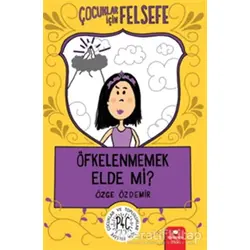 Öfkelenmemek Elde Mi? - Özge Özdemir - Redhouse Kidz Yayınları