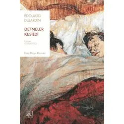 Defneler Kesildi - Edouard Dujardin - İthaki Yayınları