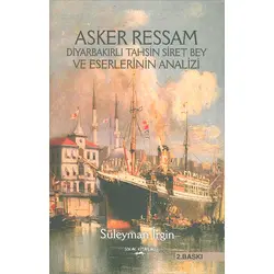Asker Ressam Diyarbakırlı Tahsin Siret Bey ve Eserlerinin Analizi Sokak Kitapları Yayınları